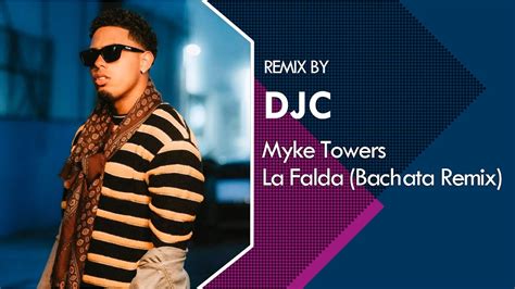 Myke Towers La Falda Bachata Remix Djc Youtube