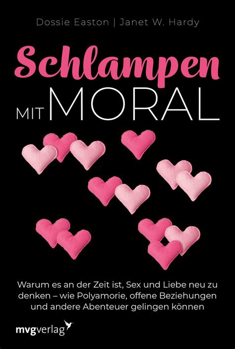 Schlampen Mit Moral Erweiterte Neuausgabe Warum Es An Der Zeit Ist