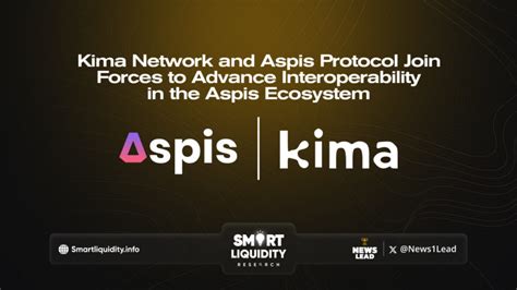 Kima Network And Aspis Protocol Join Forces To Advance Interoperability