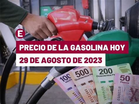 Precio De La Gasolina Hoy 29 De Agosto De 2023 En México