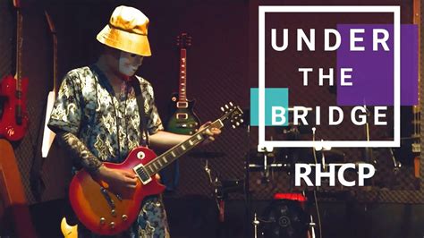 Red Hot Chili Peppers Rhcp Under The Bridge Guitar Drum Cover Youtube