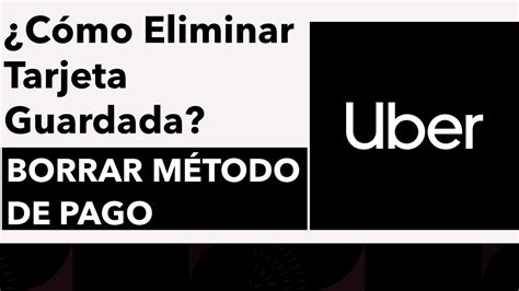 Cómo Eliminar Tarjeta Guardada En Uber App RadarEcommerce