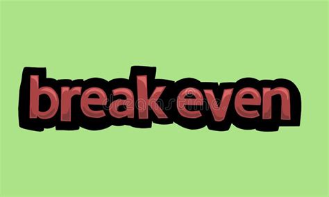 Break Even Writing Vector Design On A Green Background Stock Vector