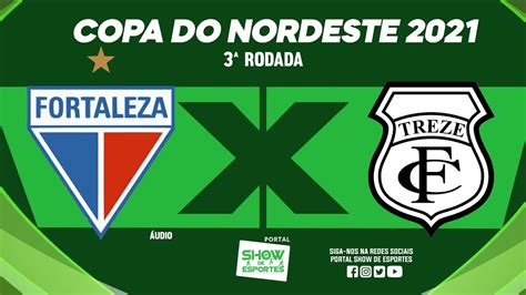 AO VIVO FORTALEZA EC X TREZE PB COPA DO NORDESTE 2021 PORTAL