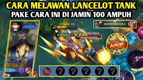 Cara Melawan Lancelot Tank Pakai Cara Ini Ampuh Mobile Legends