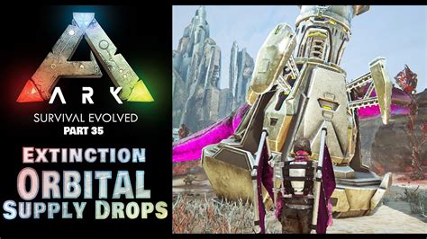 ARK Survival Evolved Extinction Orbital Supply Drops YouTube