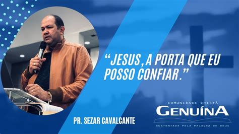 Culto Ao Vivo Pr Sezar Cavalcante Jesus A Porta Que Eu Posso