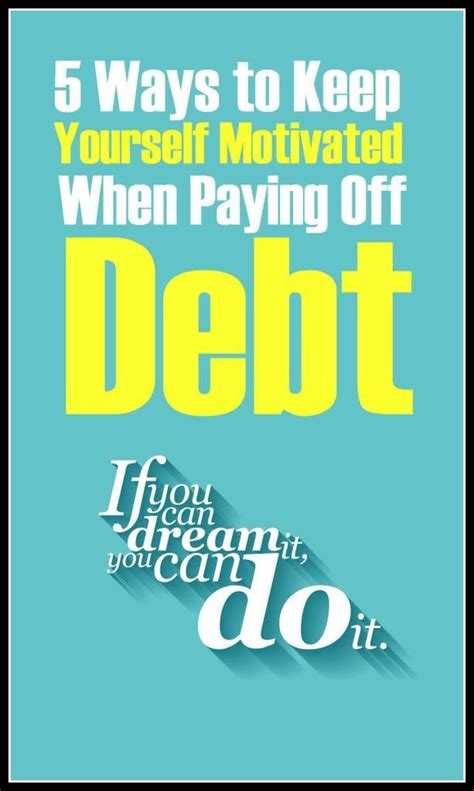 5 Ways To Keep Yourself Motivated When Paying Off Debt Frugality