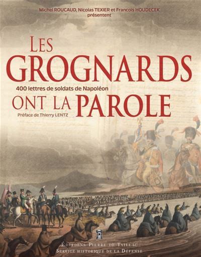 Les Grognards Ont La Parole Correspondances In Dites De Soldats Et