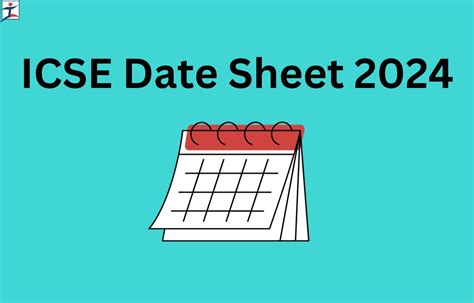 ICSE Class 10 Date Sheet 2024 Out at cisce.org, ICSE Board Exam Dates