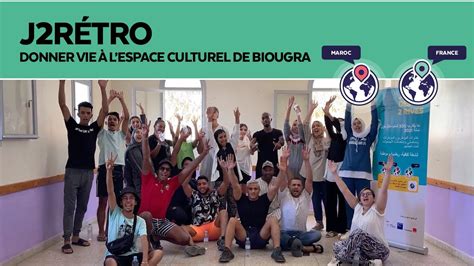 J2RÉTRO Donner vie à l espace culturel de Biougra Maroc France