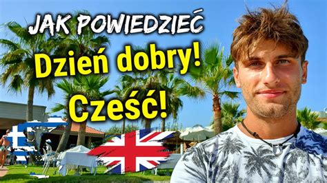 Jak Powiedzie Dzie Dobry Cze Po Angielsku I Grecku Nauka