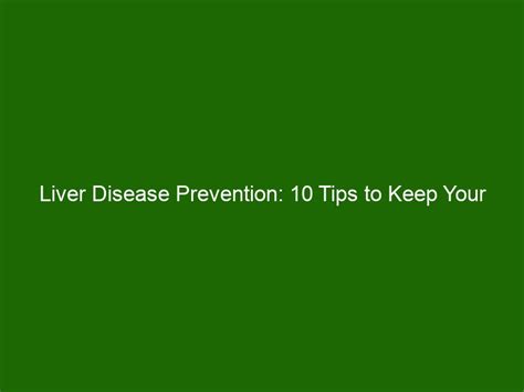 Liver Disease Prevention: 10 Tips to Keep Your Liver Healthy - Health ...