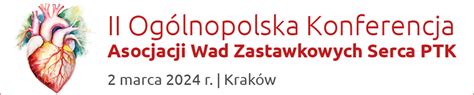 II Ogólnopolska Konferencja Asocjacji Wad Zastawkowych Serca PTK