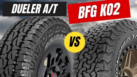 Bridgestone Dueler A T Revo Vs Bf Goodrich Ko Youtube