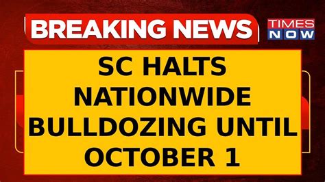 Supreme Court Halts Nationwide Bulldozing Until October 1 Demolitions