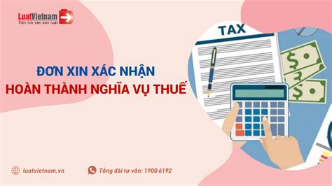 Mẫu Đơn xin xác nhận hoàn thành nghĩa vụ thuế mới và chuẩn nhất Kiến