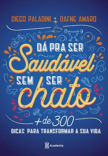 PDF Dá pra ser saudável sem ser chato de 300 dicas para