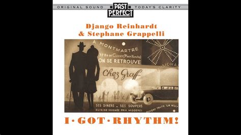 Django Reinhardt And Stephane Grappelli I Got Rhythm Past Perfect [full Album] Youtube