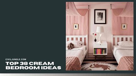 Top 38 Cream Bedroom Ideas