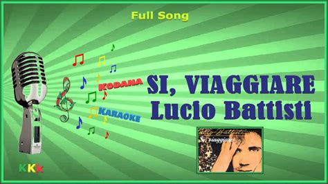 Si Viaggiare Lucio Battisti Karaoke Brano Completo Testo