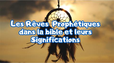 Les Rêves Prophétiques dans la bible Messages Divins YouTube