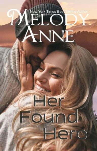 Her Found Hero Unexpected Hero Series Book By Melody Anne Ebook