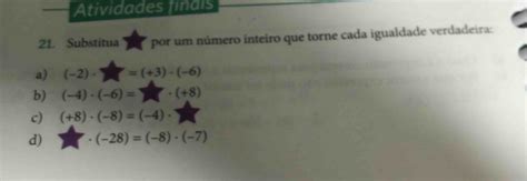 Solved Atividades Finais 21 Substitua Por Um Número Inteiro Que Torne