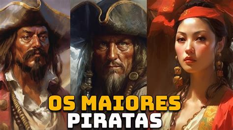 Os Piratas Mais Famosos Da Hist Ria Curiosidades Hist Ricas Foca Na