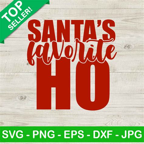 Santa S Favorite Ho SVG Merry Christmas SVG Santa SVG