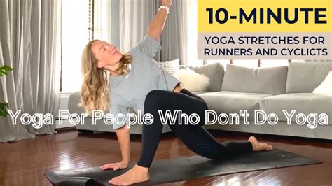 10 Min Stretching For Runners And Cyclists Yoga For People Who Don T