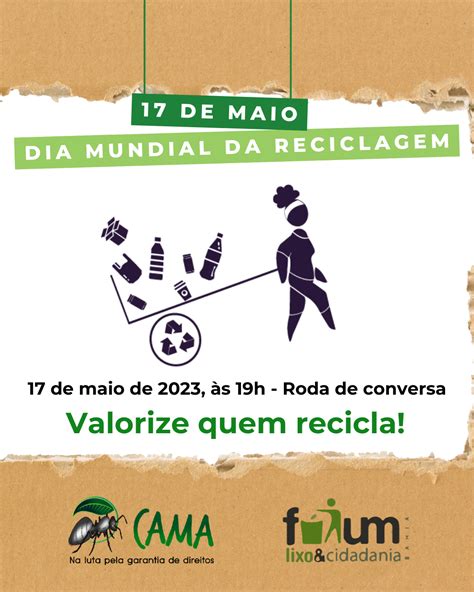 17 De Maio Dia Mundial Da Reciclagem Valorize Quem Recicla Centro