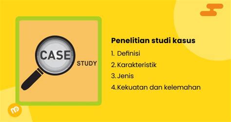 Penelitian Studi Kasus Definisi Karakteristik Jenis Dan Kekuatannya