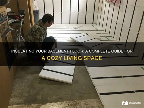 Insulating Your Basement Floor A Complete Guide For A Cozy Living