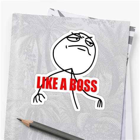 "LIKE A BOSS MEME!" Sticker by xApocalypsia | Redbubble