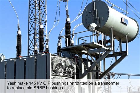 Yash Highvoltage Expanding Product Range With Kv Oip Transformer