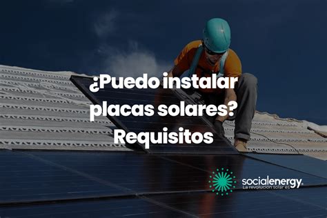 Cómo instalar placas solares Requisitos y normativas esenciales