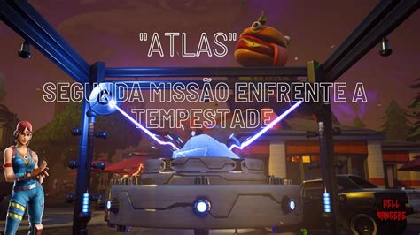 Fortnite Salve O Mundo Segunda Miss O Atlas Enfrente A Tempestade