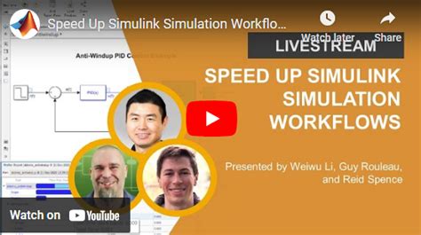 Youtube Livestream On Speeding Up Simulink Simulation Workflows Guy