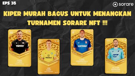 10 KIPER MURAH DAN BERKUALITAS DI SORARE NFT SORARE INDONESIA EPS