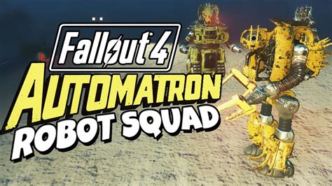 Fallout 4 Automatron Robot Squad Youtube