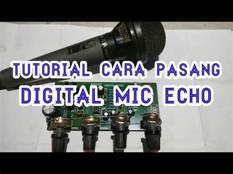 Tutorial Cara Pasang Digital Echo Mic Episode Youtube