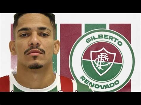 ATENÇÃO LATERAL GILBERTO DE VOLTA AO FLUMINENSE YouTube