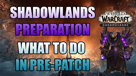 Pre Patch Guide Shadowlands Preparation What To Do Before Shadowlands