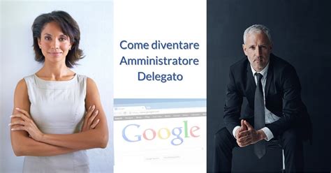 Come Diventare Amministratore Delegato Guida Completa