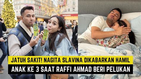 Jatuh Sakit Nagita Slavina Dikabarkan Hamil Anak Ke Saat Raffi Ahmad