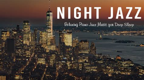 Night Jazz Relaxing Tender Piano Jazz Instrumental Music Smooth