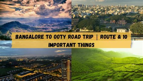 Bangalore To Ooty Road Trip Route 10 Important Things