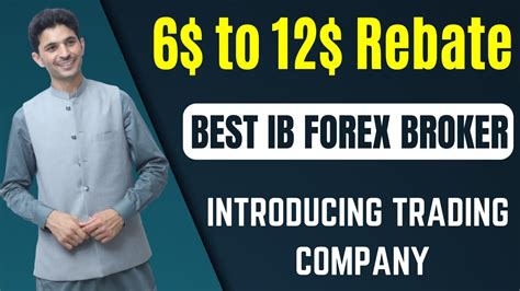 6 To 12 Rebate Best Ib Forex Broker Introducing Trading Company 2023