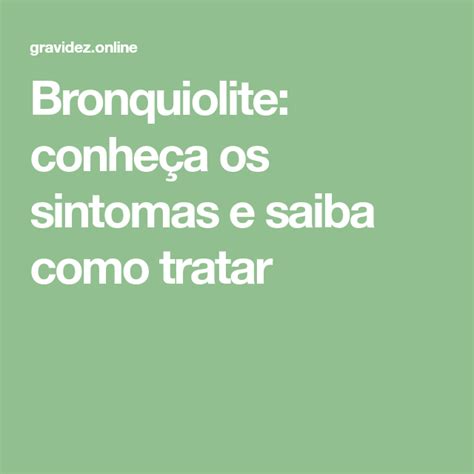 Bronquiolite o que é como prevenir e como tratar Conhecendo Gravidez